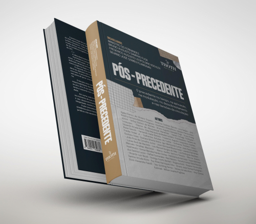 Pós-precedente: O Precedente no Tempo, na Aplicação, na Modulação, no Dessobrestamento e nas Tensões da Vinculação